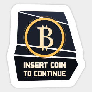 Bitcoin Insert Coin to Continue Crypto Arcade Gamer Sticker